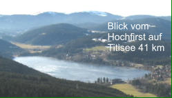 Blick vom  Hochfirst auf Titisee 41 km